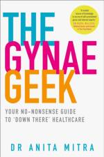 The Gynae Geek af Dr Anita Mitra