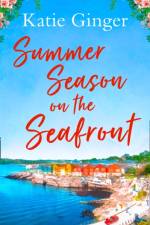 Summer Season on the Seafront af Katie Ginger