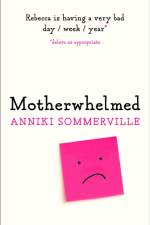 Motherwhelmed af Anniki Sommerville