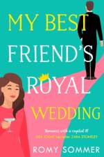 My Best Friend’s Royal Wedding af Romy Sommer