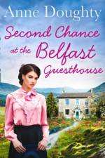 Second Chance at the Belfast Guesthouse af Anne Doughty
