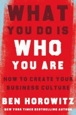 What You Do Is Who You Are af Ben Horowitz