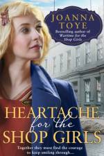 Heartache for the Shop Girls af Joanna Toye