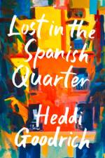 Lost in the Spanish Quarter af Heddi Goodrich