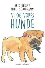 Vi og vores hunde af Erik Bering
