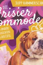 Die Frisierkommode und andere Geschichten aus der Eifel af Jupp Hammerschmidt