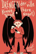 Drengen der ville kunne noget (bare noget) af Bo Skjoldborg