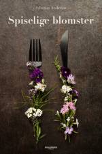 Spiselige blomster af Sylvester Andersen
