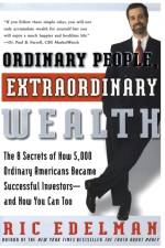 Ordinary People, Extraordinary Wealth af Ric Edelman