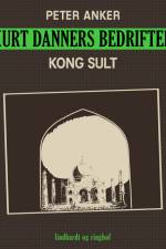 Kurt Danners bedrifter: Kong sult af Peter Anker