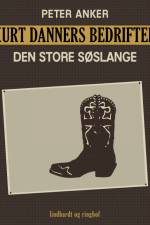 Kurt Danners bedrifter: Den store søslange af Peter Anker