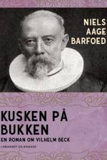 Kusken på bukken – En roman om Vilhelm Beck af Niels Aage Barfoed