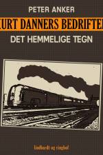 Kurt Danners bedrifter: Det hemmelige tegn af Peter Anker