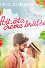 Att äta crème brûlée af Stina Jonsson