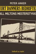 Kurt Danners bedrifter: Bill Miltons mesterstykke af Peter Anker