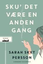 Sku' det være en anden gang af Sarah Skyt Persson