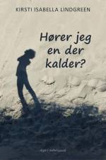Hører jeg en der kalder? af Kirsti Isabella Lindgreen