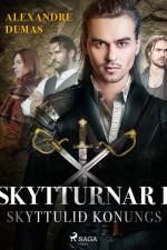 Skytturnar I: Skyttulið konungs af Alexandre Dumas