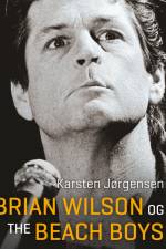Brian Wilson og The Beach Boys af Karsten Jørgensen