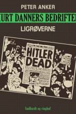 Kurt Danners bedrifter: Ligrøverne af Peter Anker