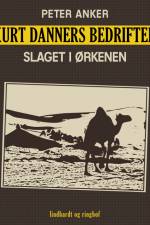 Kurt Danners bedrifter: Slaget i ørkenen af Peter Anker