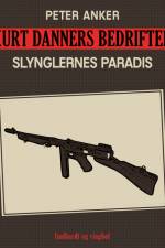 Kurt Danners bedrifter: Slynglernes paradis af Peter Anker