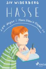 Hasse : 204 dagar i Hans Henrik Olssons liv af Siv Widerberg