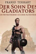 Der Sohn des Gladiators - Ein Mitratekrimi aus dem Alten Rom af Franjo Terhart