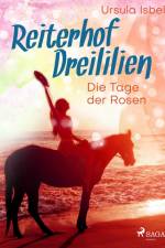 Reiterhof Dreililien 2 - Die Tage der Rosen af Ursula Isbel