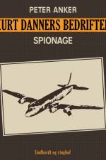 Kurt Danners bedrifter: Spionage af Peter Anker
