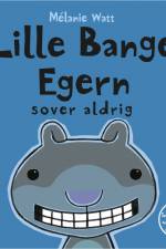 Lille Bange Egern sover aldrig af Melanie Watt