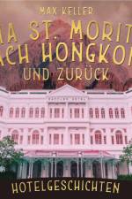 Via St. Moritz nach Hongkong und zurück - Hotelgeschichten af Max Keller
