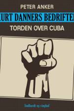 Kurt Danners bedrifter: Torden over Cuba af Peter Anker