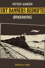 Kurt Danners bedrifter: Ørkenkrig af Peter Anker