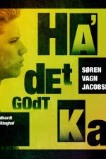 Ha det godt, Kaj af Søren vagn Jacobsen