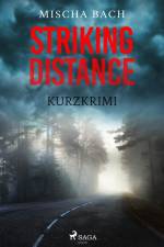 Striking Distance - Kurzkrimi af Mischa Bach