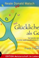 Glücklicher als Gott - Verwandle Dein Leben in eine außergewöhnliche Erfahrung af Neale D Walsch