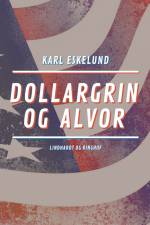 Dollargrin og alvor af Karl Johannes Eskelund