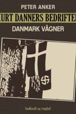 Kurt Danners bedrifter: Danmark vågner af Peter Anker