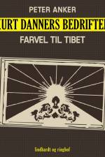 Kurt Danners bedrifter: Farvel til Tibet af Peter Anker