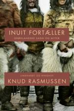 Inuit fortæller af Knud Rasmussen