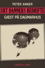 Kurt Danners bedrifter: Gæst på Dagmarhus af Peter Anker