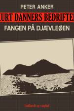 Kurt Danners bedrifter: Fangen på djævleøen af Peter Anker