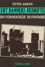 Kurt Danners bedrifter: Den forheksede skyskraber af Peter Anker