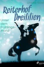 Reiterhof Dreililien 9 - Unter dem Frühlingsmond af Ursula Isbel