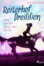 Reiterhof Dreililien 5 - Alte Lieder singt der Wind af Ursula Isbel