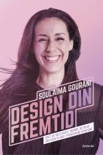 Design din fremtid af Soulaima Gourani
