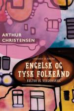 Engelsk og tysk folkeånd. Kultur og verdenskrig af Arthur Christensen