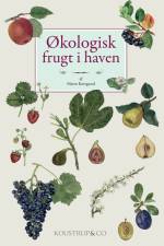 ØKOLOGISK FRUGT I HAVEN af Maren Korsgaard