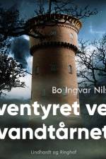 Eventyret ved vandtårnet af Bo Ingvar Nilsson